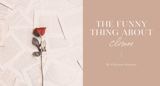 The Funny Thing About Closure