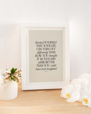 "Better Than You Imagined" Inspirational Special Edition Print