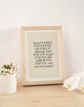"Better Than You Imagined" Inspirational Special Edition Print