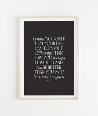 "Better Than You Imagined" Inspirational Special Edition Print