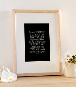 "Better Than You Imagined" Inspirational Special Edition Print