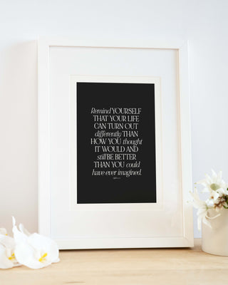 "Better Than You Imagined" Inspirational Special Edition Print