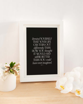 "Better Than You Imagined" Inspirational Special Edition Print