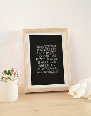 "Better Than You Imagined" Inspirational Special Edition Print