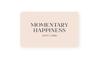 Momentary Happiness Gift Card